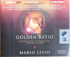 The Golden Ratio - The Story of Phi, The World's Most Astonishing Number written by Mario Livio performed by Mel Foster on CD (Unabridged)